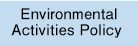 Environmental Activities Policy